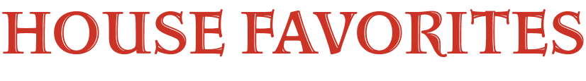 House Favorites